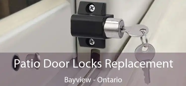 Patio Door Locks Replacement Bayview - Ontario