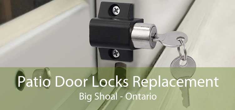 Patio Door Locks Replacement Big Shoal - Ontario