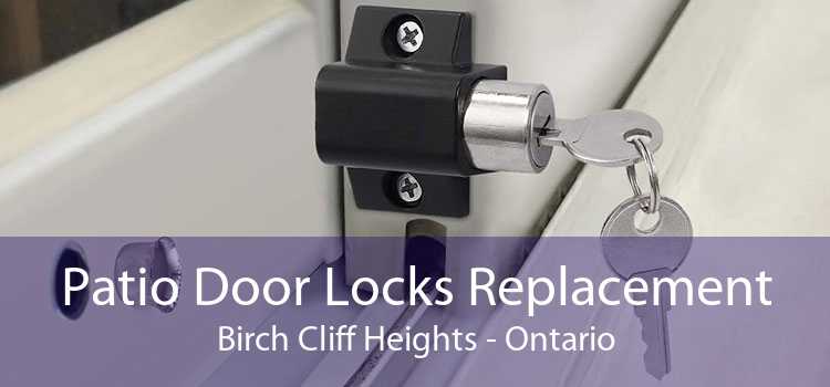 Patio Door Locks Replacement Birch Cliff Heights - Ontario
