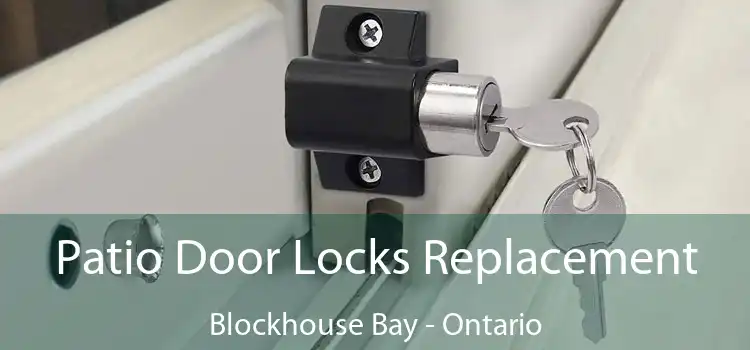 Patio Door Locks Replacement Blockhouse Bay - Ontario