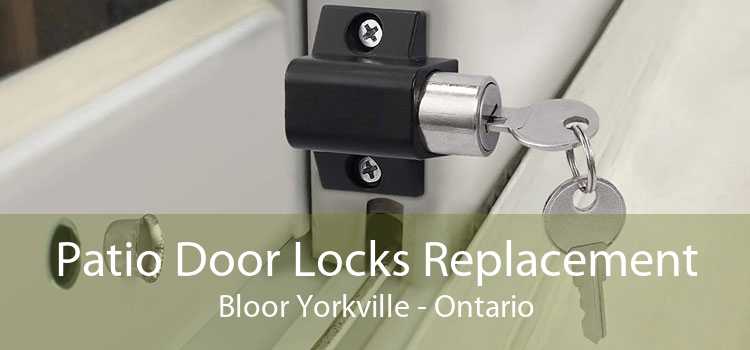 Patio Door Locks Replacement Bloor Yorkville - Ontario