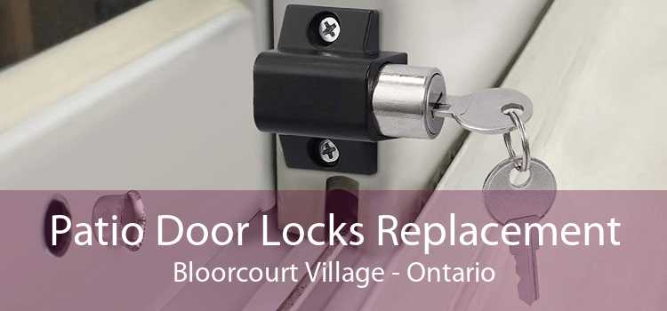 Patio Door Locks Replacement Bloorcourt Village - Ontario