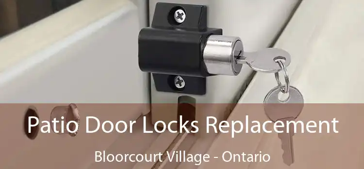 Patio Door Locks Replacement Bloorcourt Village - Ontario