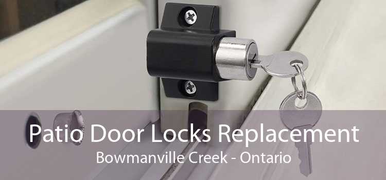 Patio Door Locks Replacement Bowmanville Creek - Ontario