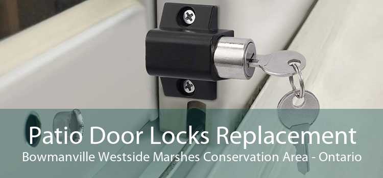 Patio Door Locks Replacement Bowmanville Westside Marshes Conservation Area - Ontario