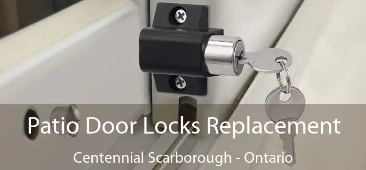Patio Door Locks Replacement Centennial Scarborough - Ontario