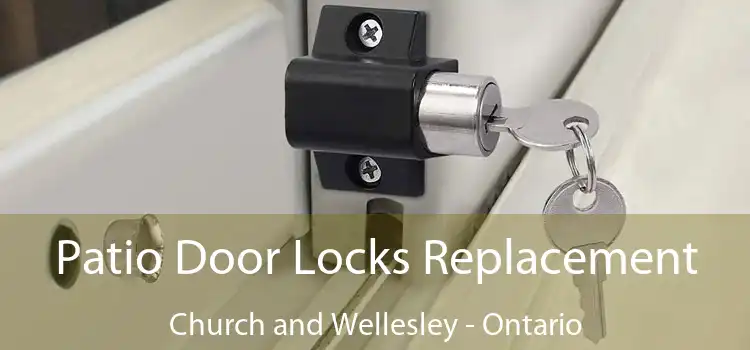 Patio Door Locks Replacement Church and Wellesley - Ontario