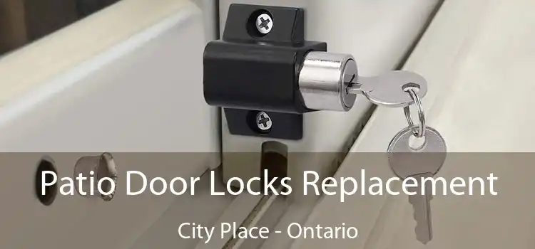 Patio Door Locks Replacement City Place - Ontario