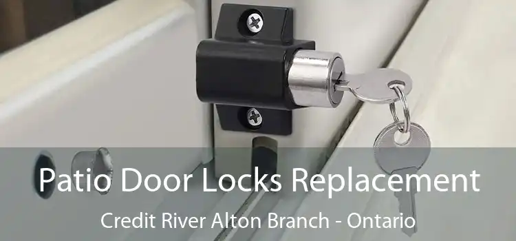 Patio Door Locks Replacement Credit River Alton Branch - Ontario