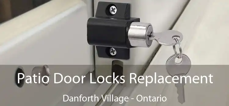 Patio Door Locks Replacement Danforth Village - Ontario