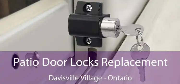 Patio Door Locks Replacement Davisville Village - Ontario