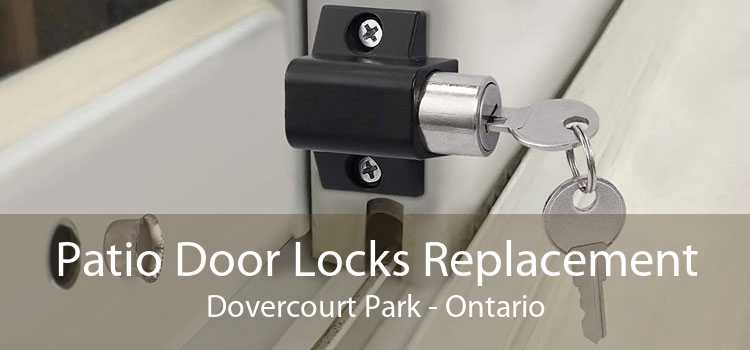 Patio Door Locks Replacement Dovercourt Park - Ontario