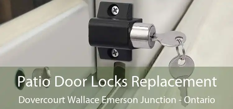Patio Door Locks Replacement Dovercourt Wallace Emerson Junction - Ontario