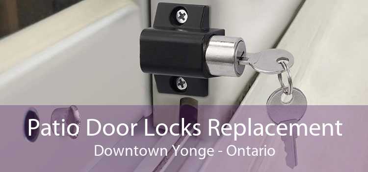 Patio Door Locks Replacement Downtown Yonge - Ontario