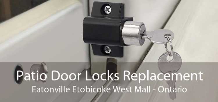 Patio Door Locks Replacement Eatonville Etobicoke West Mall - Ontario