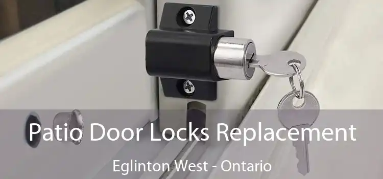 Patio Door Locks Replacement Eglinton West - Ontario