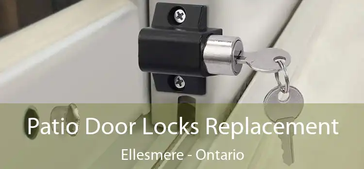 Patio Door Locks Replacement Ellesmere - Ontario