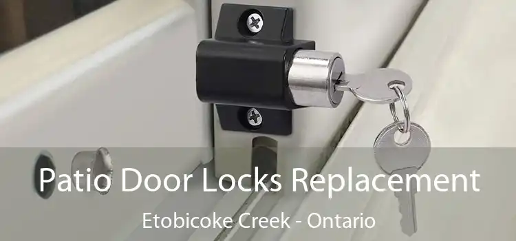 Patio Door Locks Replacement Etobicoke Creek - Ontario
