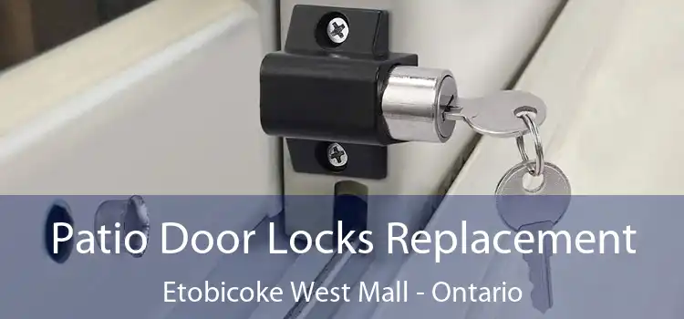 Patio Door Locks Replacement Etobicoke West Mall - Ontario