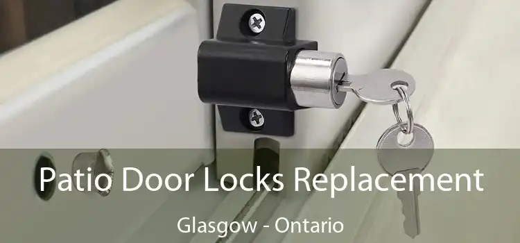 Patio Door Locks Replacement Glasgow - Ontario