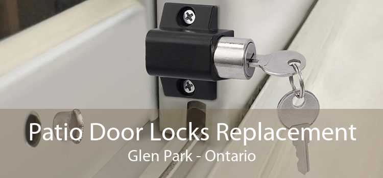 Patio Door Locks Replacement Glen Park - Ontario