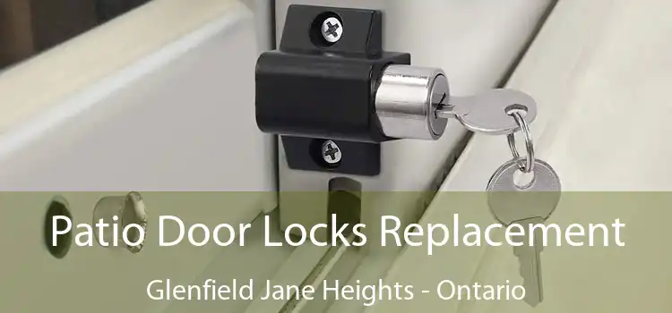 Patio Door Locks Replacement Glenfield Jane Heights - Ontario