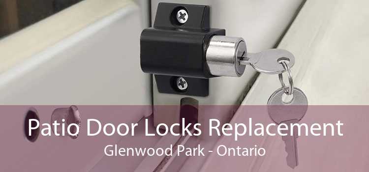 Patio Door Locks Replacement Glenwood Park - Ontario