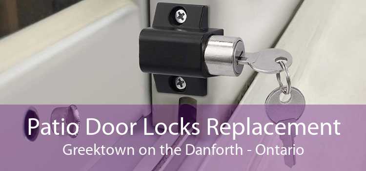 Patio Door Locks Replacement Greektown on the Danforth - Ontario