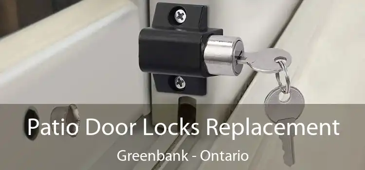 Patio Door Locks Replacement Greenbank - Ontario