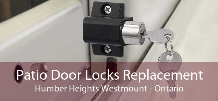 Patio Door Locks Replacement Humber Heights Westmount - Ontario