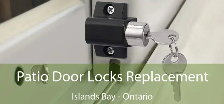 Patio Door Locks Replacement Islands Bay - Ontario