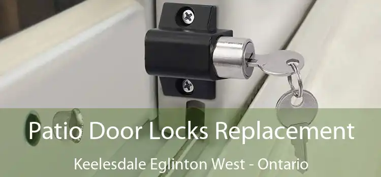 Patio Door Locks Replacement Keelesdale Eglinton West - Ontario