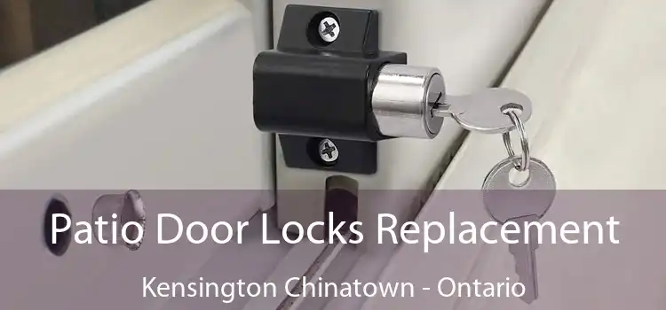 Patio Door Locks Replacement Kensington Chinatown - Ontario