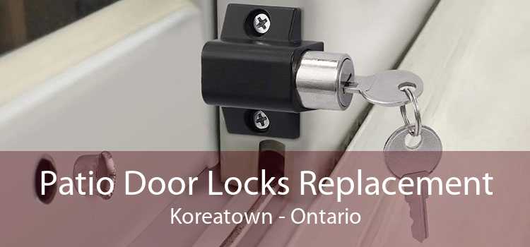 Patio Door Locks Replacement Koreatown - Ontario