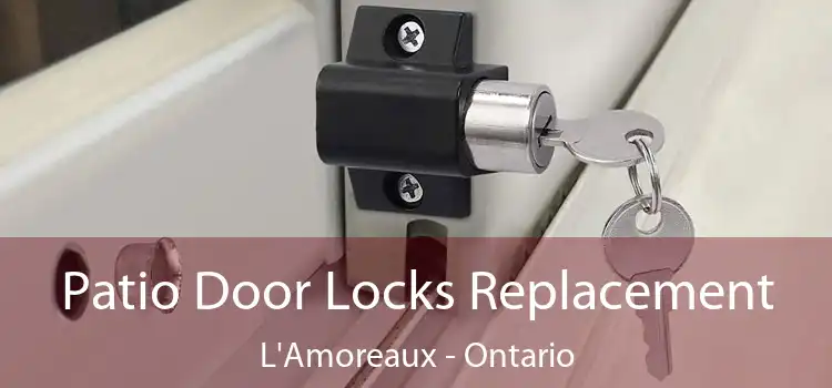 Patio Door Locks Replacement L'Amoreaux - Ontario