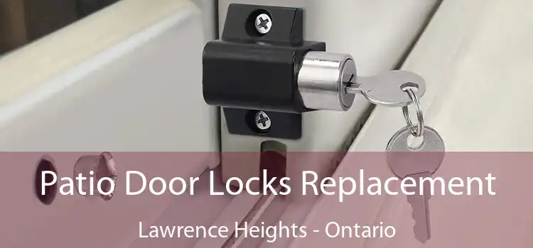 Patio Door Locks Replacement Lawrence Heights - Ontario