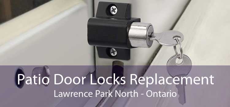 Patio Door Locks Replacement Lawrence Park North - Ontario