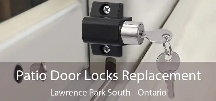 Patio Door Locks Replacement Lawrence Park South - Ontario