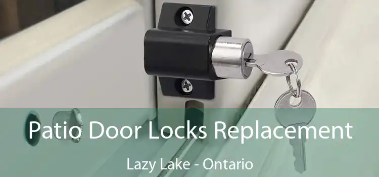 Patio Door Locks Replacement Lazy Lake - Ontario