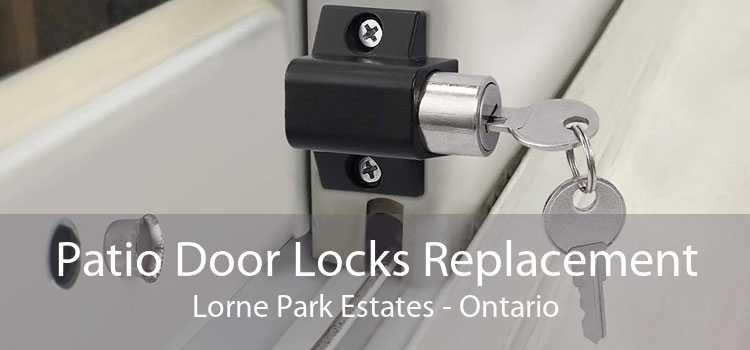 Patio Door Locks Replacement Lorne Park Estates - Ontario
