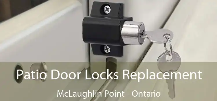 Patio Door Locks Replacement McLaughlin Point - Ontario