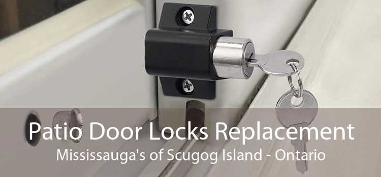 Patio Door Locks Replacement Mississauga's of Scugog Island - Ontario