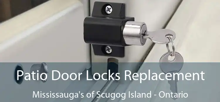 Patio Door Locks Replacement Mississauga's of Scugog Island - Ontario