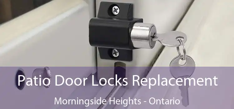 Patio Door Locks Replacement Morningside Heights - Ontario