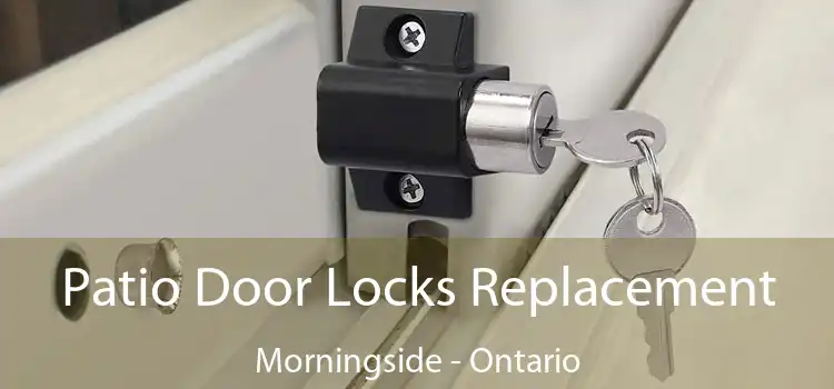 Patio Door Locks Replacement Morningside - Ontario