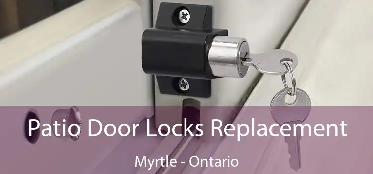 Patio Door Locks Replacement Myrtle - Ontario