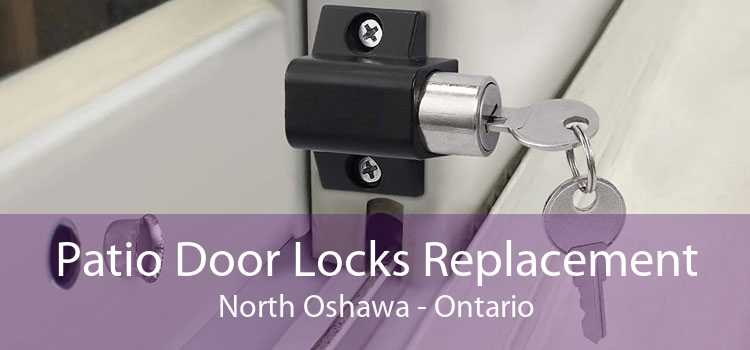 Patio Door Locks Replacement North Oshawa - Ontario