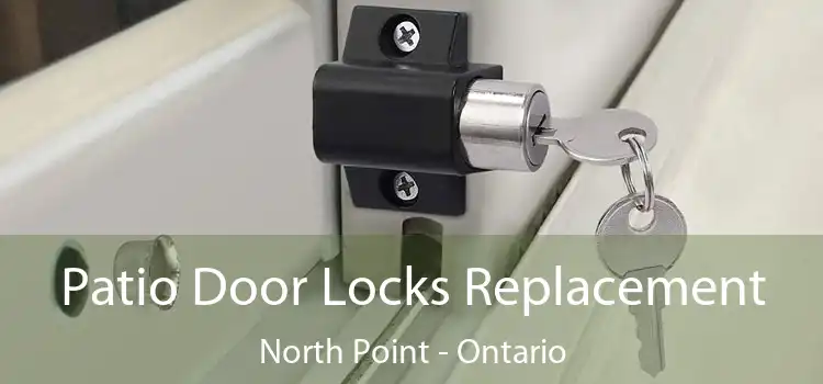 Patio Door Locks Replacement North Point - Ontario