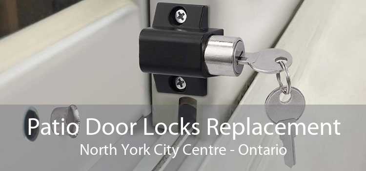 Patio Door Locks Replacement North York City Centre - Ontario