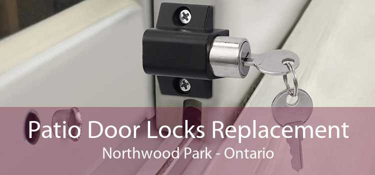 Patio Door Locks Replacement Northwood Park - Ontario